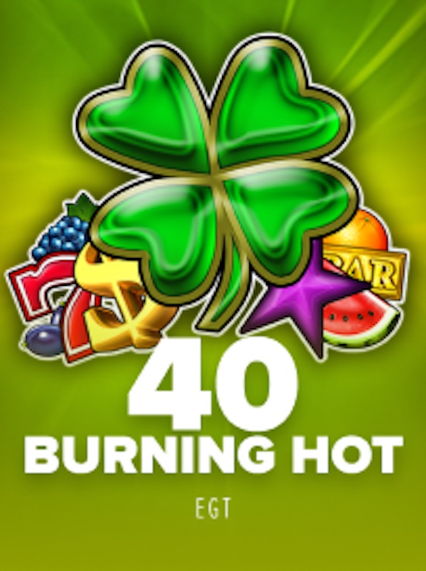 40 Burning Hot